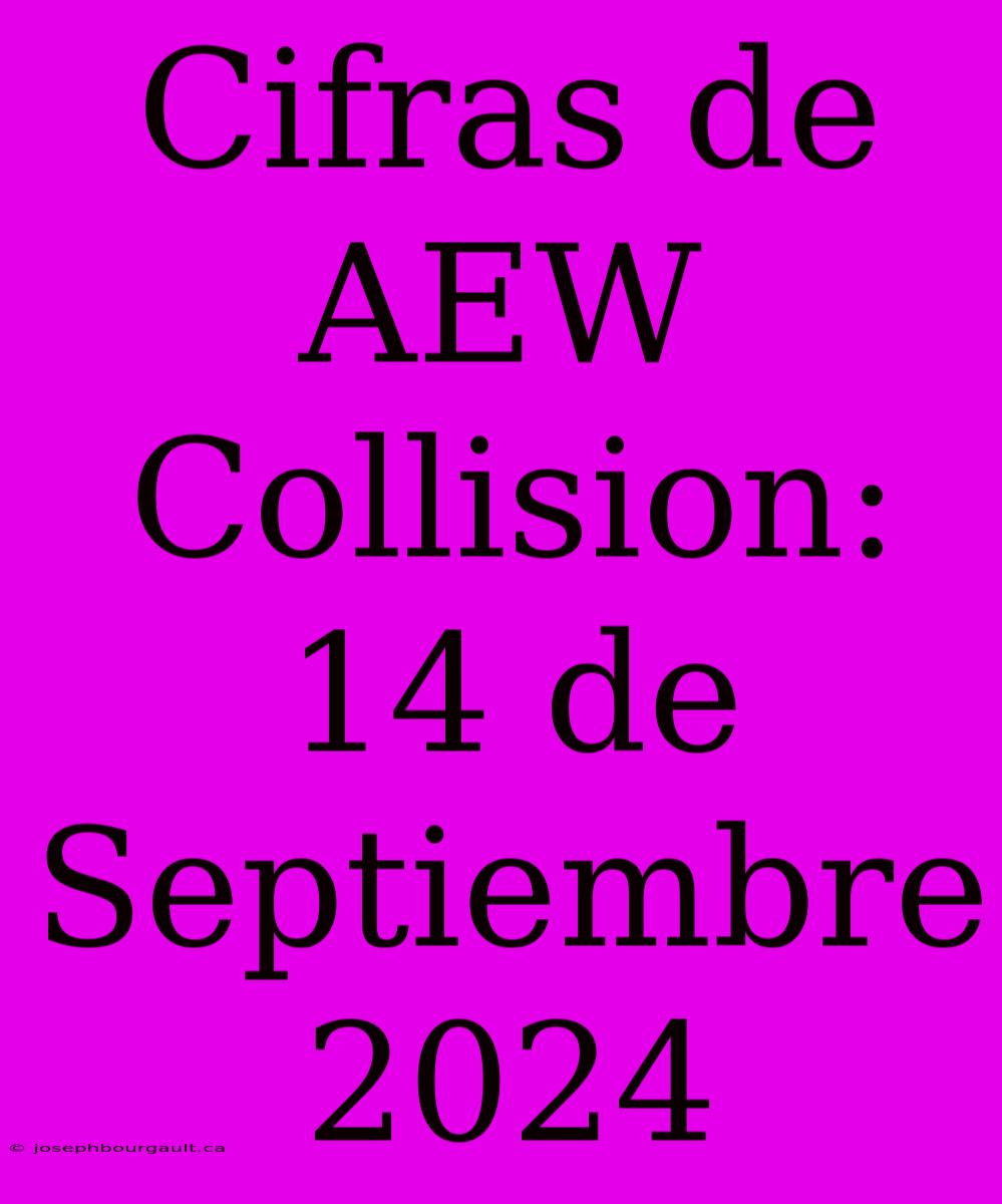 Cifras De AEW Collision: 14 De Septiembre 2024