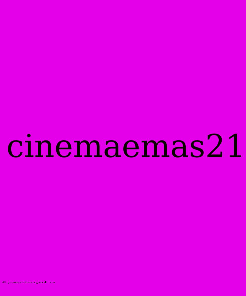 Cinemaemas21