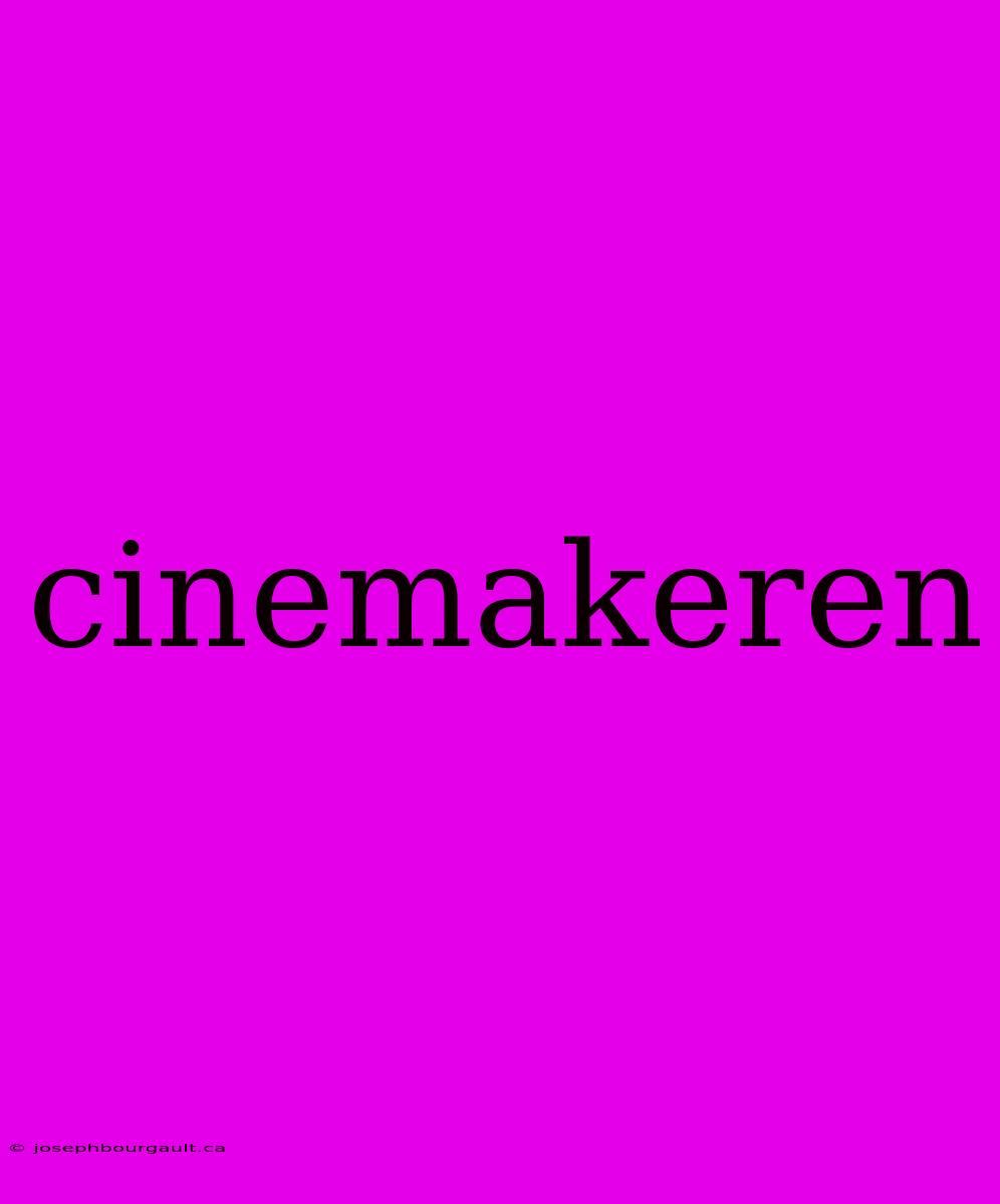 Cinemakeren