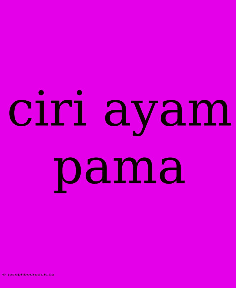 Ciri Ayam Pama