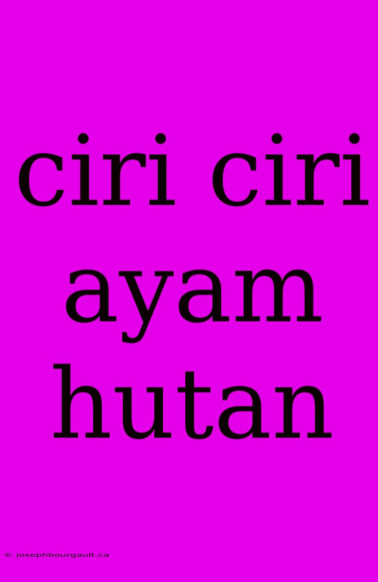 Ciri Ciri Ayam Hutan