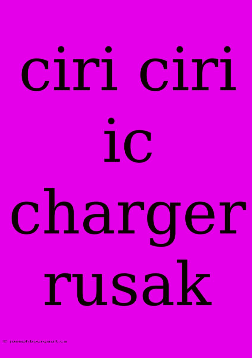 Ciri Ciri Ic Charger Rusak