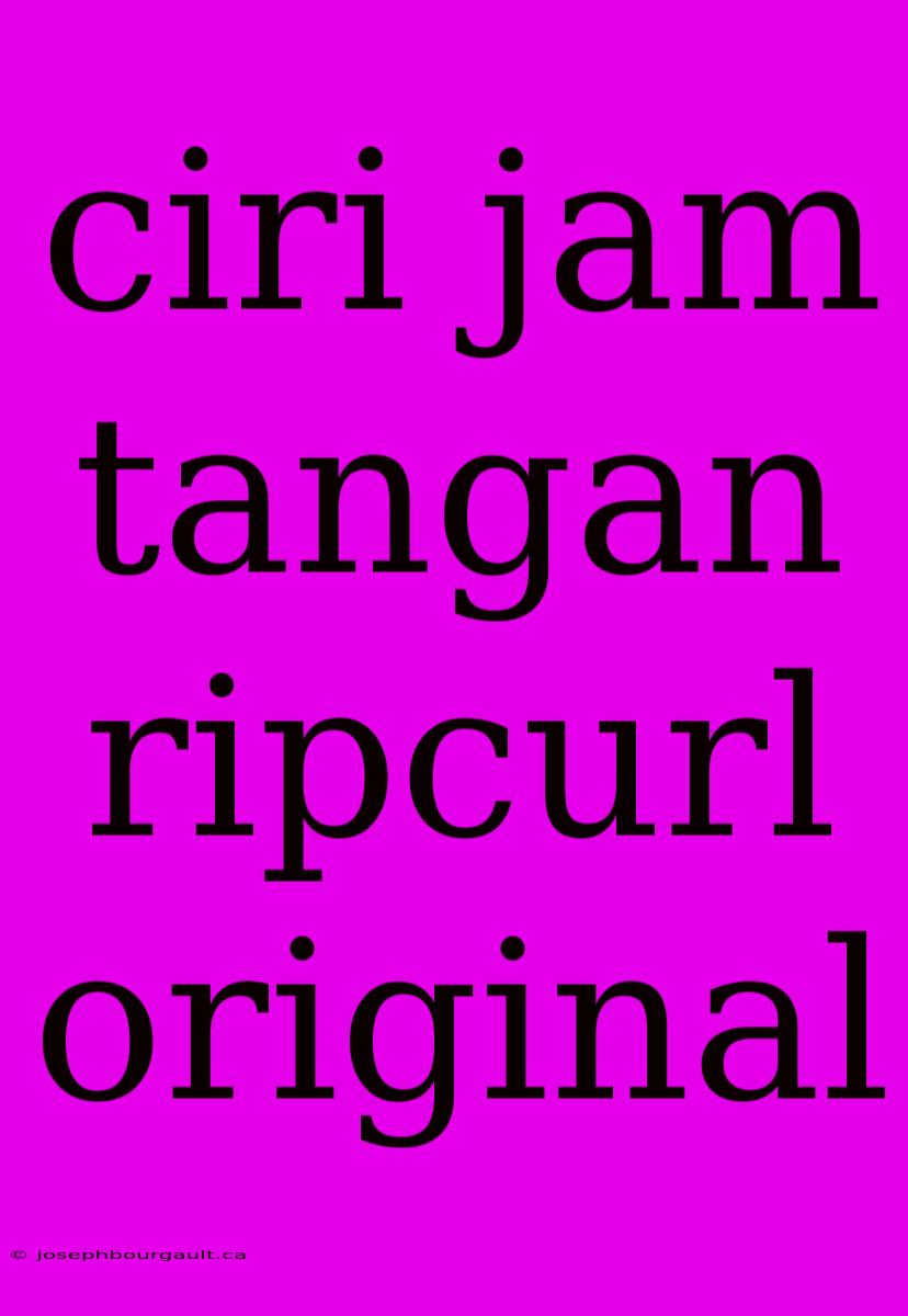 Ciri Jam Tangan Ripcurl Original