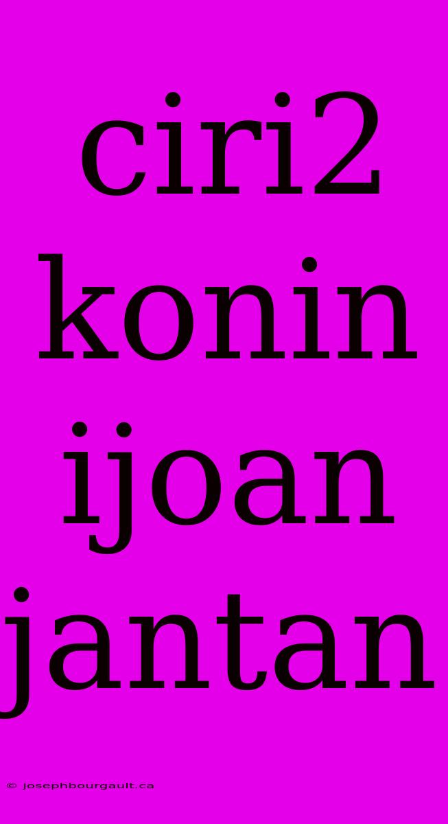 Ciri2 Konin Ijoan Jantan