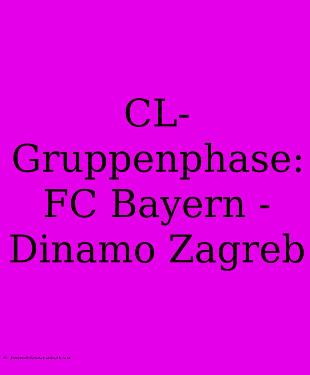 CL-Gruppenphase: FC Bayern - Dinamo Zagreb