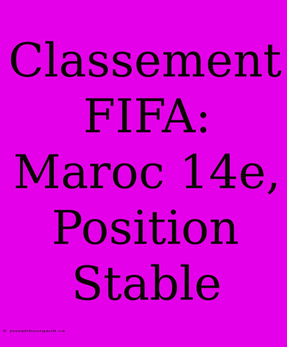 Classement FIFA: Maroc 14e, Position Stable