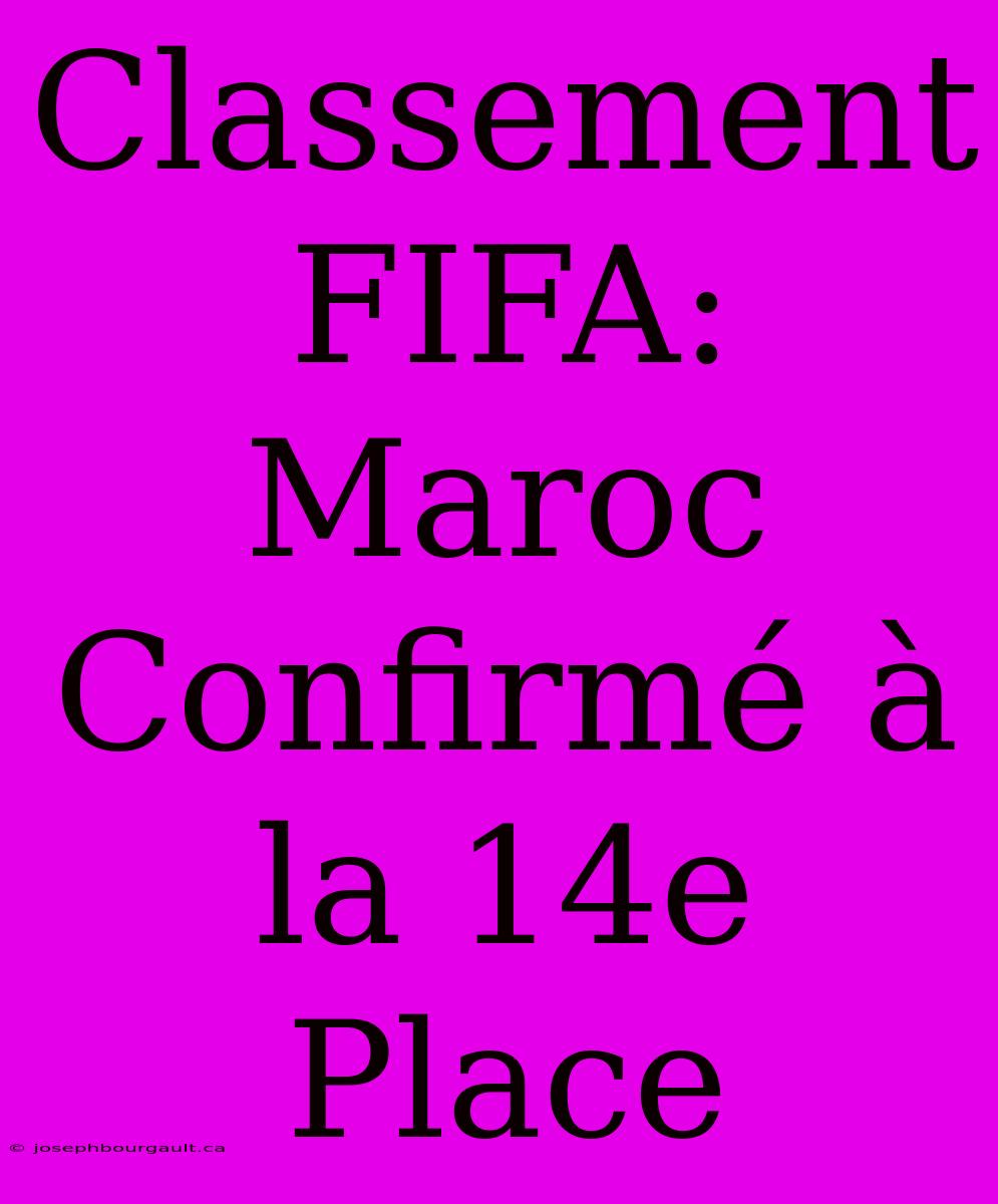 Classement FIFA: Maroc Confirmé À La 14e Place