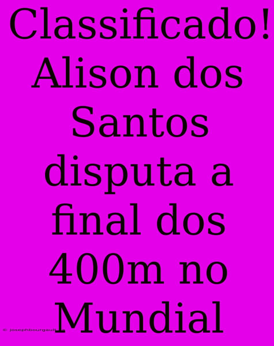 Classificado! Alison Dos Santos Disputa A Final Dos 400m No Mundial