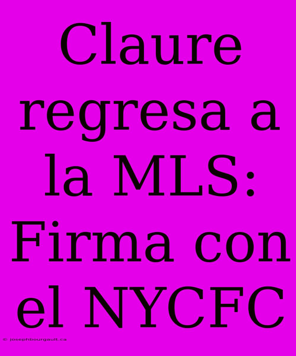 Claure Regresa A La MLS: Firma Con El NYCFC