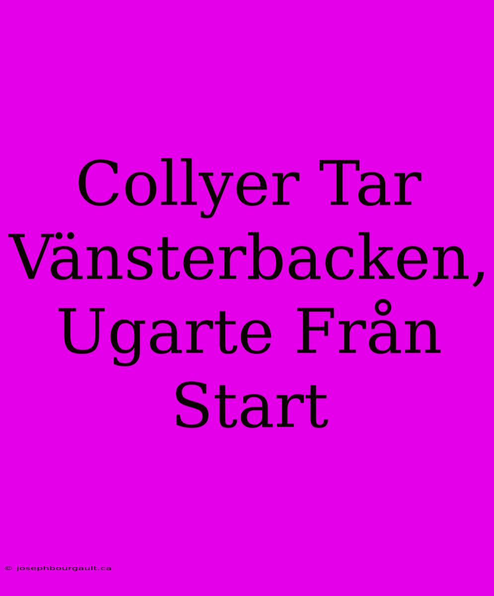 Collyer Tar Vänsterbacken, Ugarte Från Start