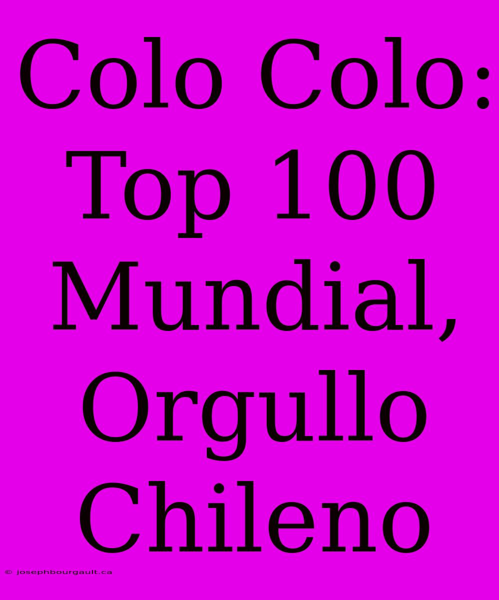 Colo Colo: Top 100 Mundial, Orgullo Chileno