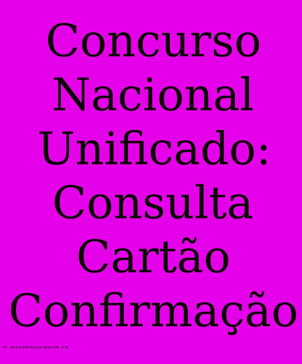 Concurso Nacional Unificado: Consulta Cartão Confirmação