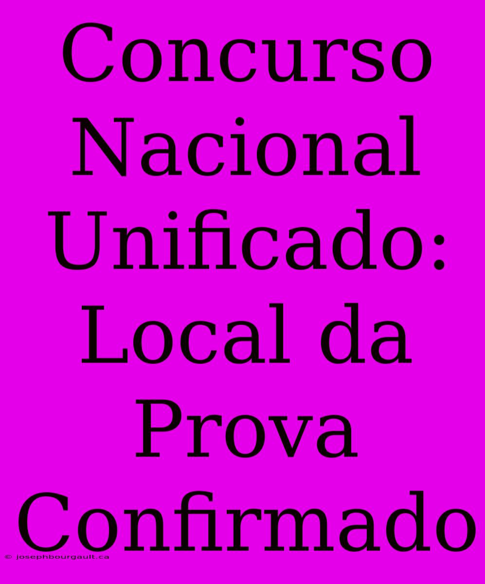 Concurso Nacional Unificado: Local Da Prova Confirmado