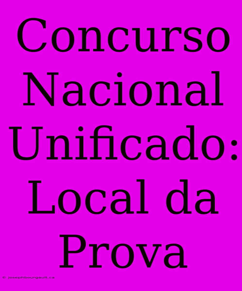 Concurso Nacional Unificado: Local Da Prova