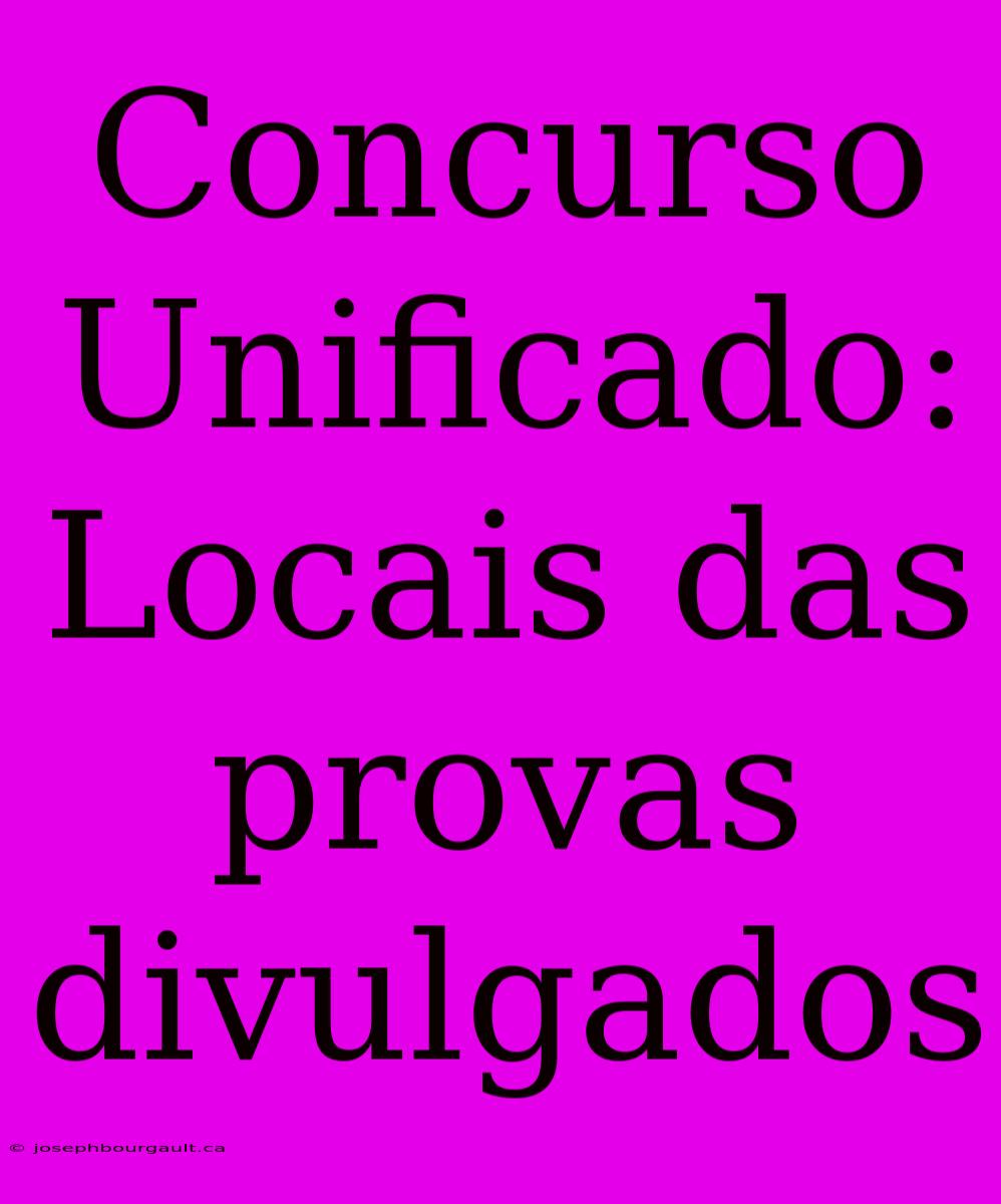 Concurso Unificado: Locais Das Provas Divulgados