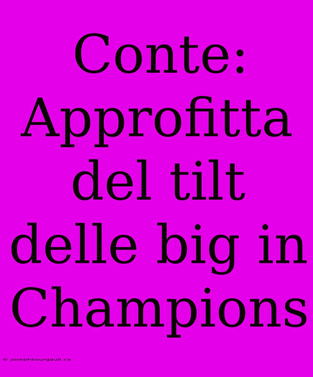 Conte: Approfitta Del Tilt Delle Big In Champions