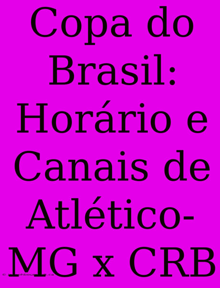 Copa Do Brasil: Horário E Canais De Atlético-MG X CRB