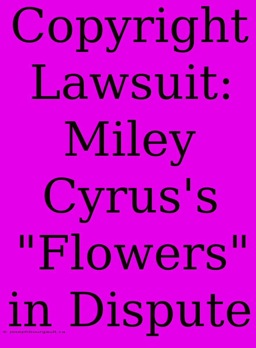 Copyright Lawsuit: Miley Cyrus's 