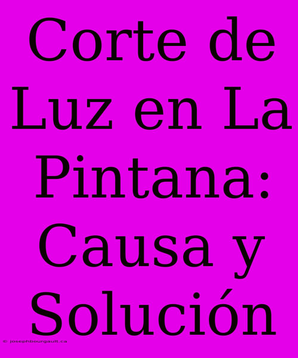 Corte De Luz En La Pintana: Causa Y Solución