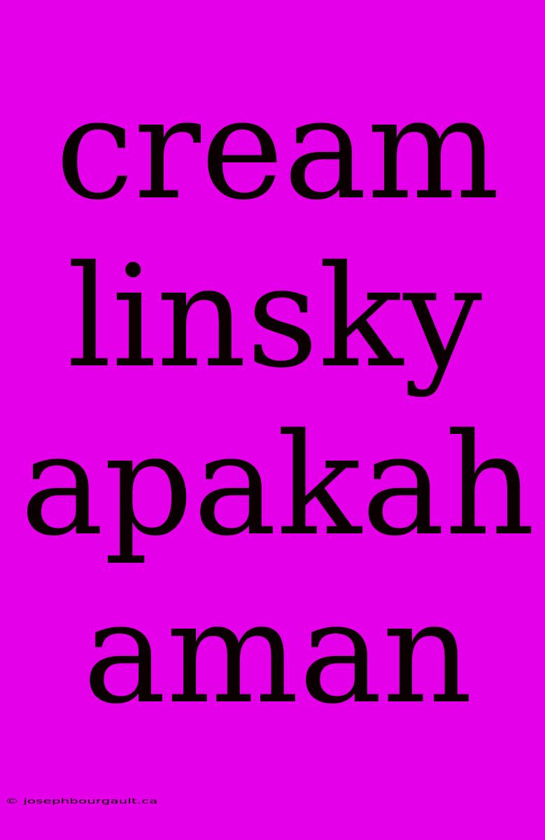 Cream Linsky Apakah Aman