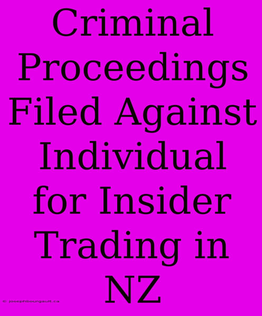 Criminal Proceedings Filed Against Individual For Insider Trading In NZ