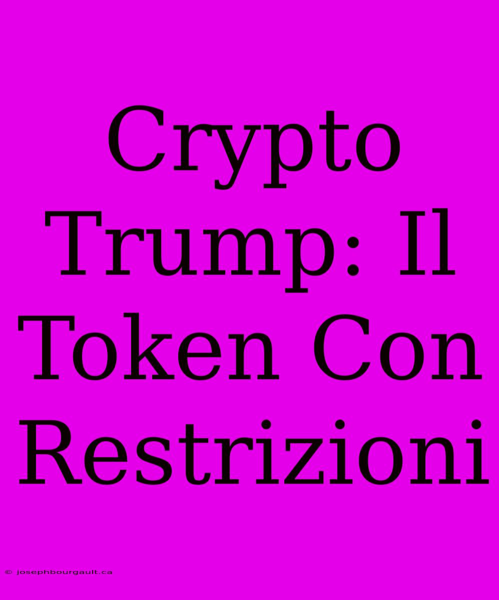 Crypto Trump: Il Token Con Restrizioni