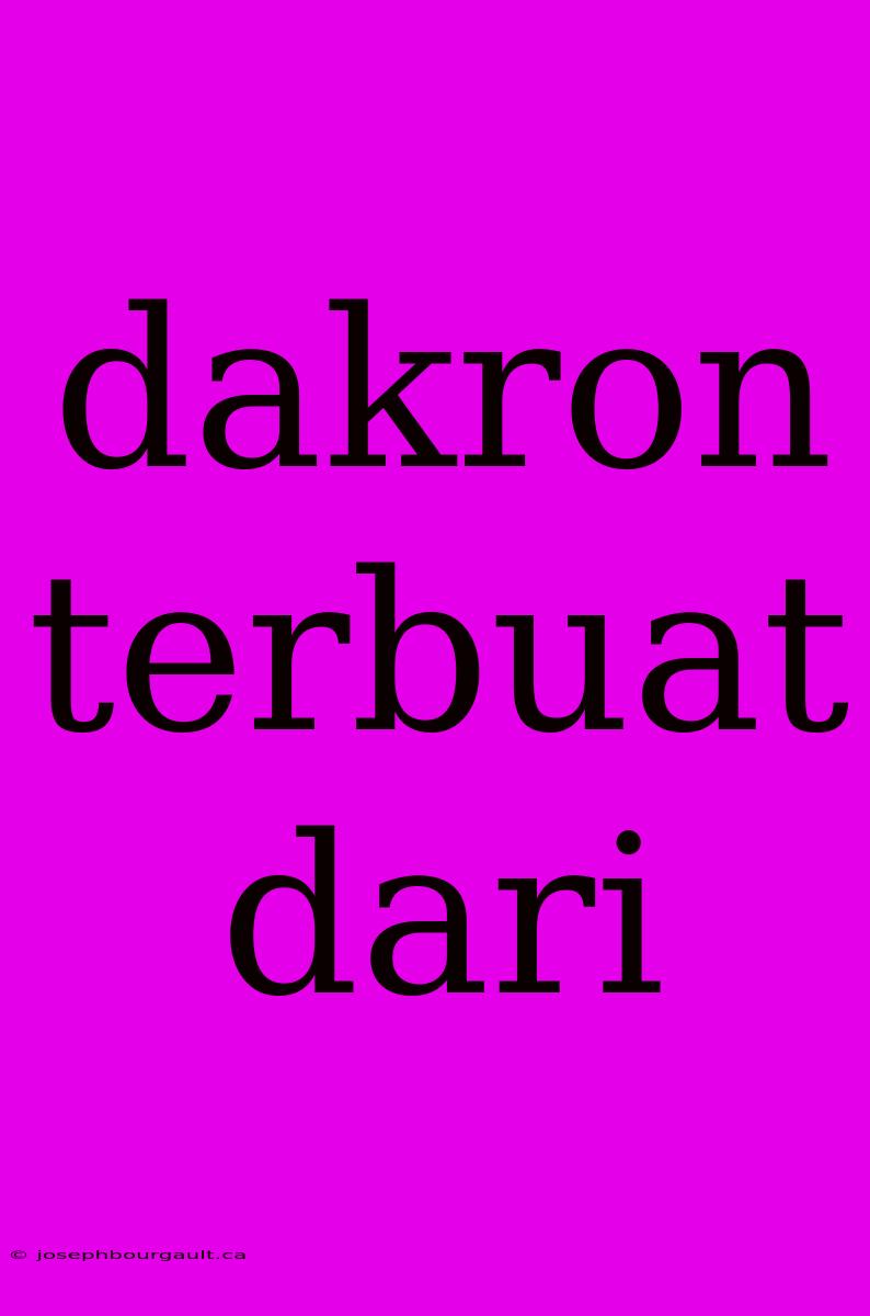 Dakron Terbuat Dari