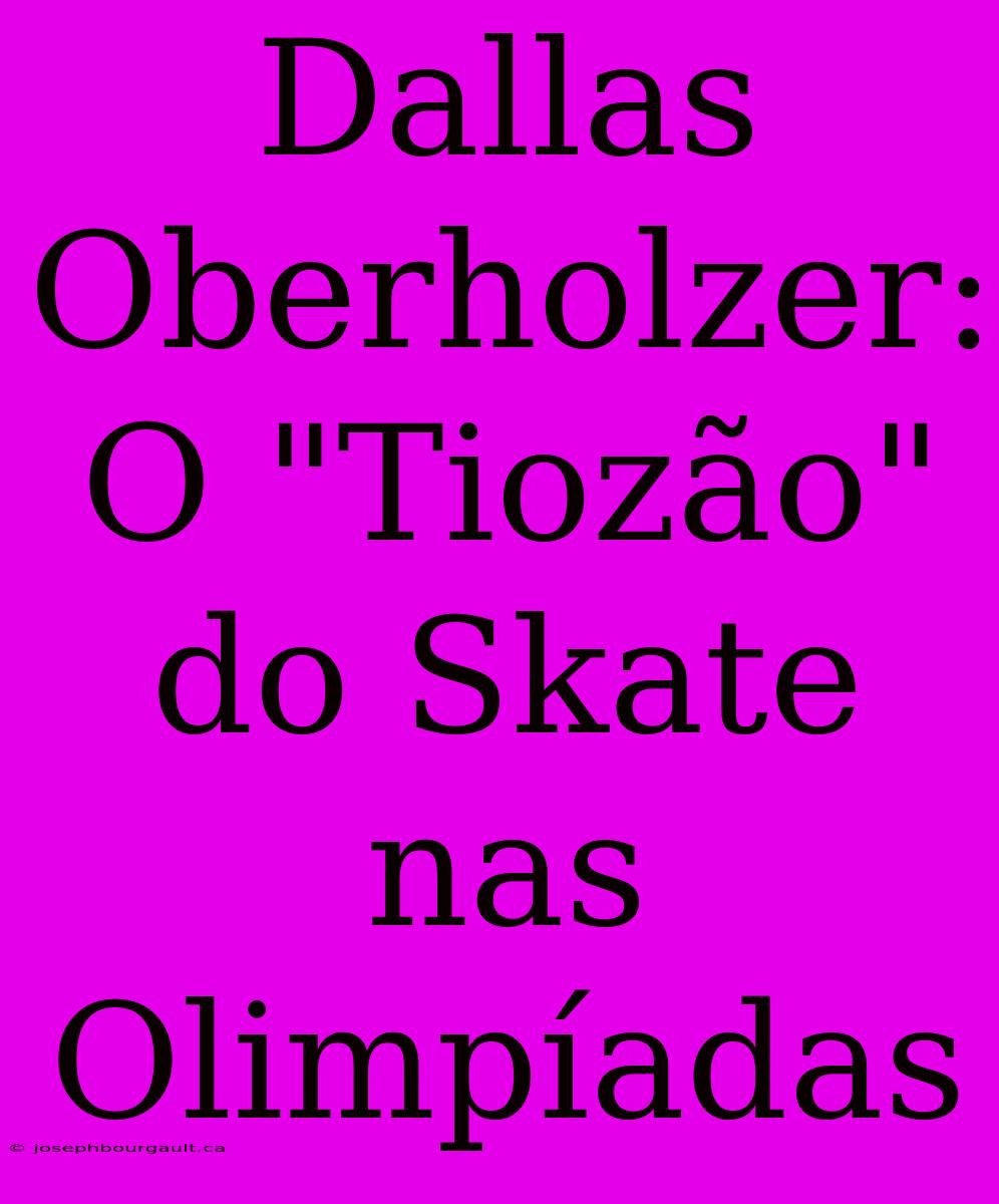 Dallas Oberholzer: O 