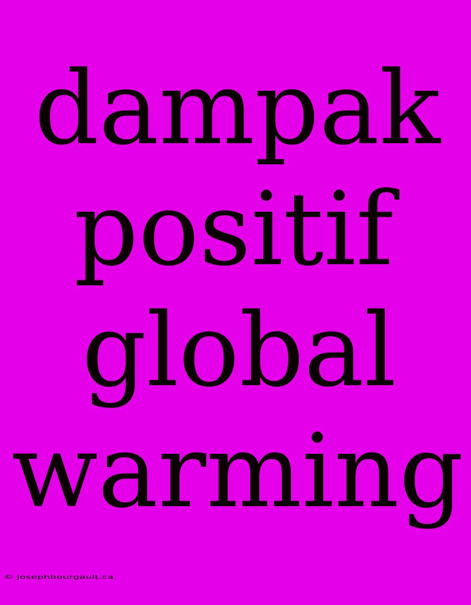 Dampak Positif Global Warming