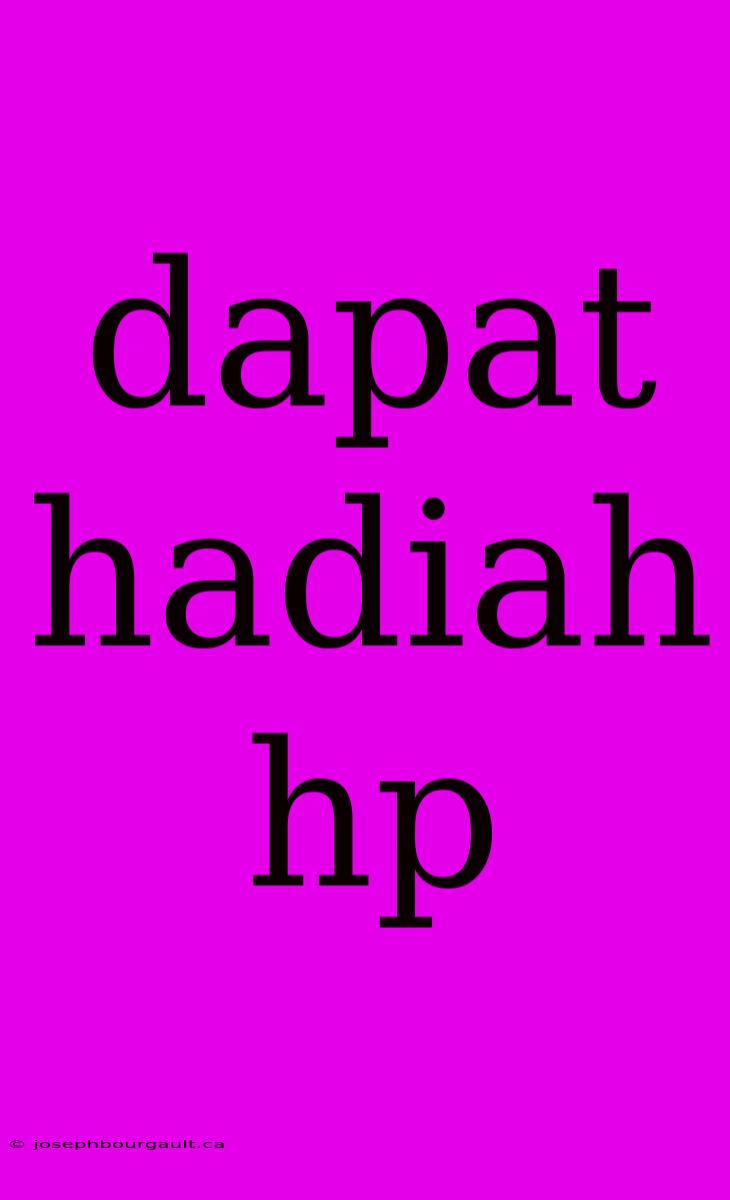 Dapat Hadiah Hp