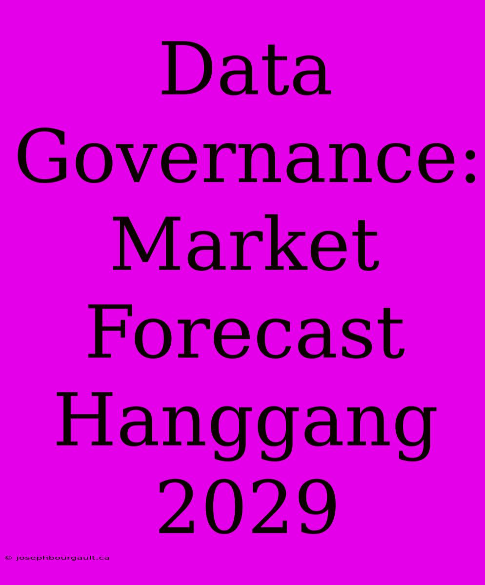 Data Governance: Market Forecast Hanggang 2029