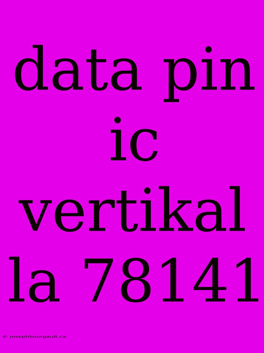 Data Pin Ic Vertikal La 78141