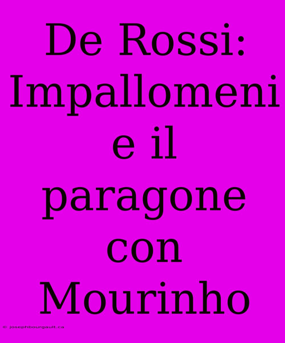 De Rossi: Impallomeni E Il Paragone Con Mourinho