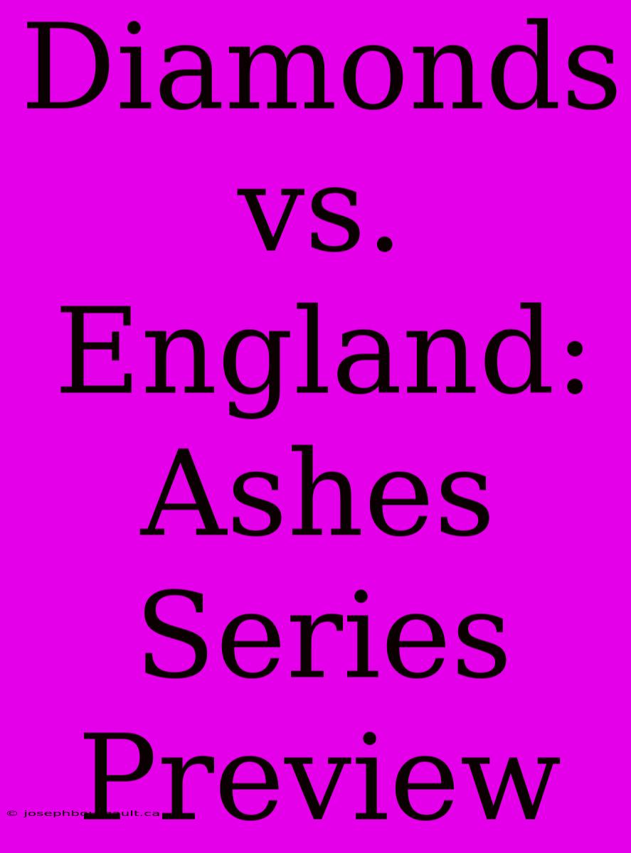 Diamonds Vs. England: Ashes Series Preview