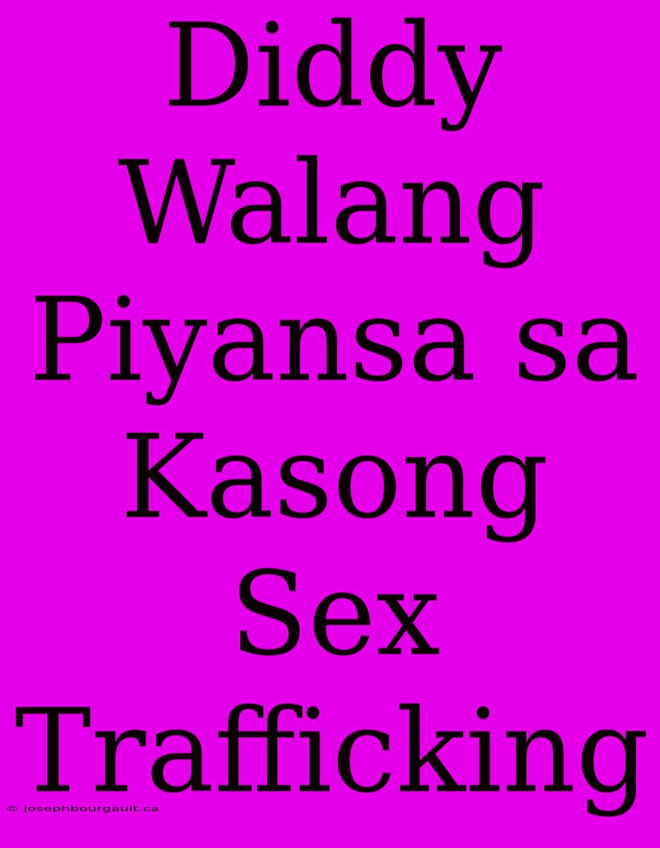 Diddy Walang Piyansa Sa Kasong Sex Trafficking