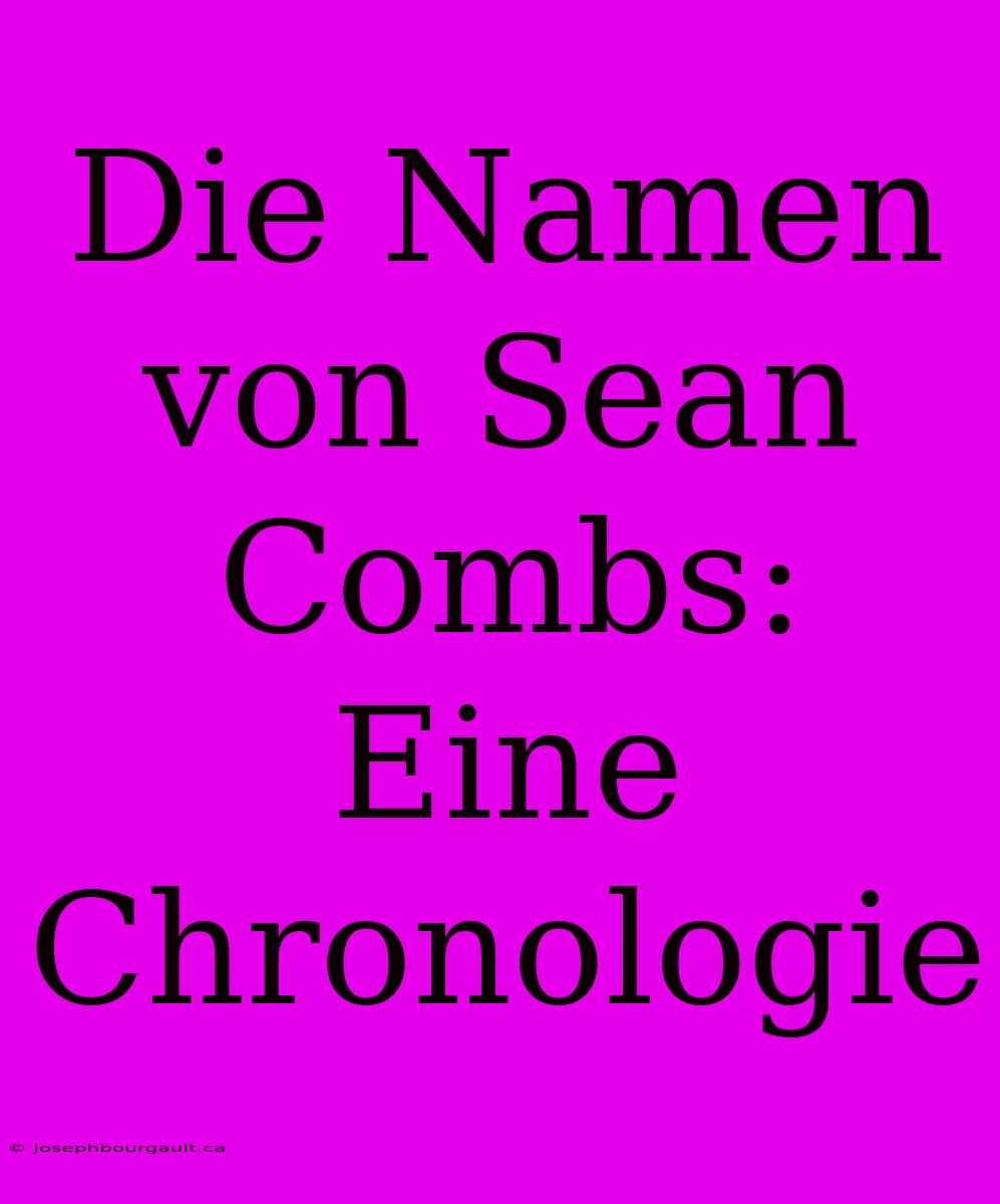 Die Namen Von Sean Combs: Eine Chronologie