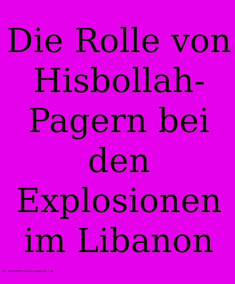 Die Rolle Von Hisbollah-Pagern Bei Den Explosionen Im Libanon