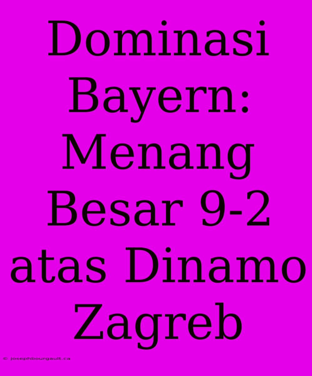 Dominasi Bayern: Menang Besar 9-2 Atas Dinamo Zagreb