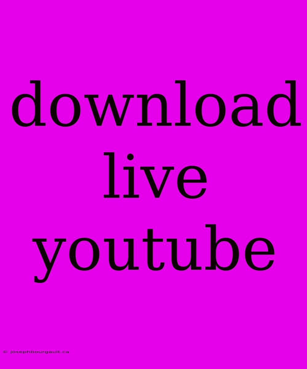 Download Live Youtube