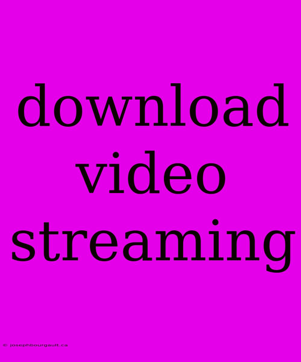 Download Video Streaming