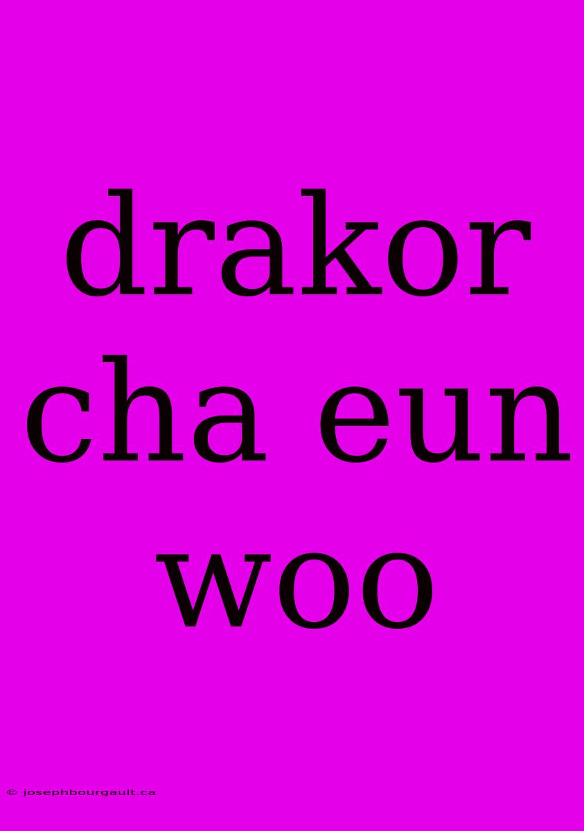 Drakor Cha Eun Woo