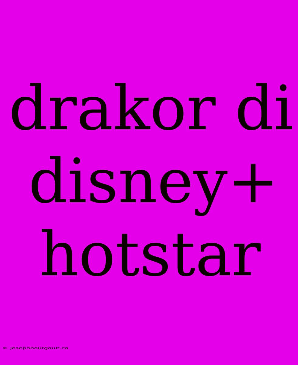 Drakor Di Disney+ Hotstar