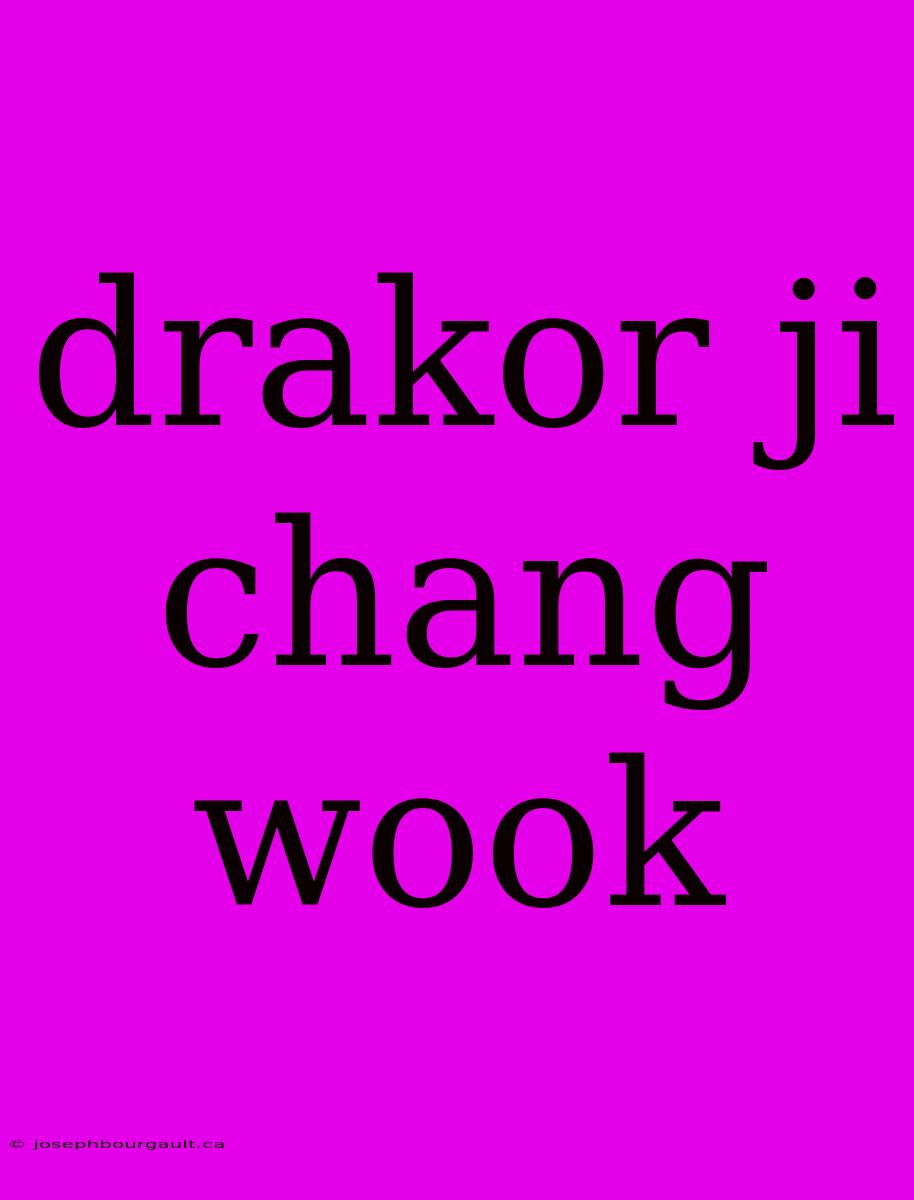 Drakor Ji Chang Wook