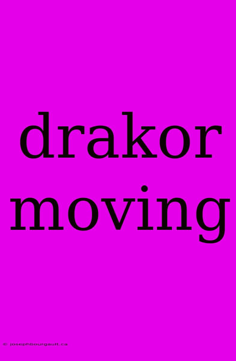 Drakor Moving