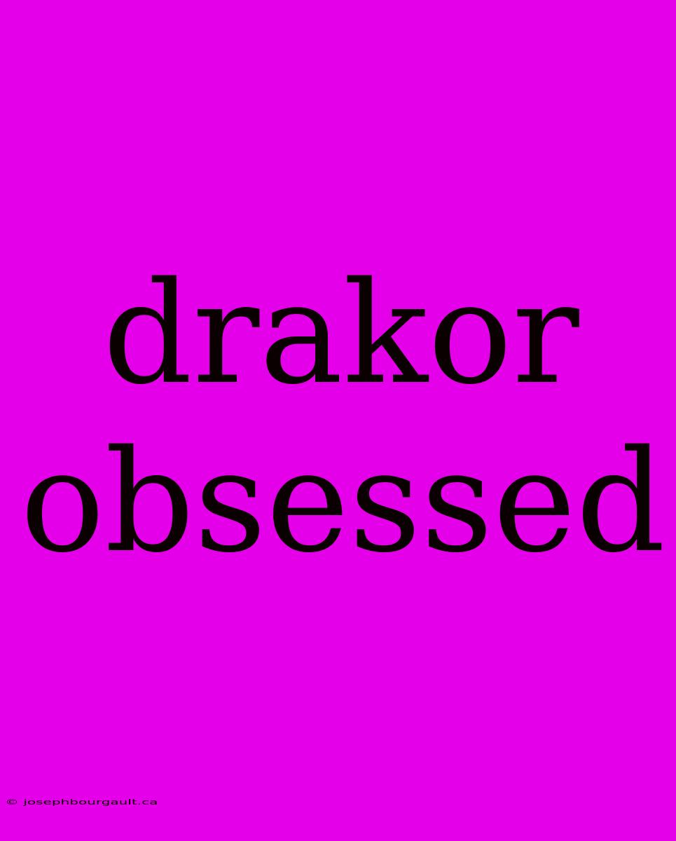 Drakor Obsessed