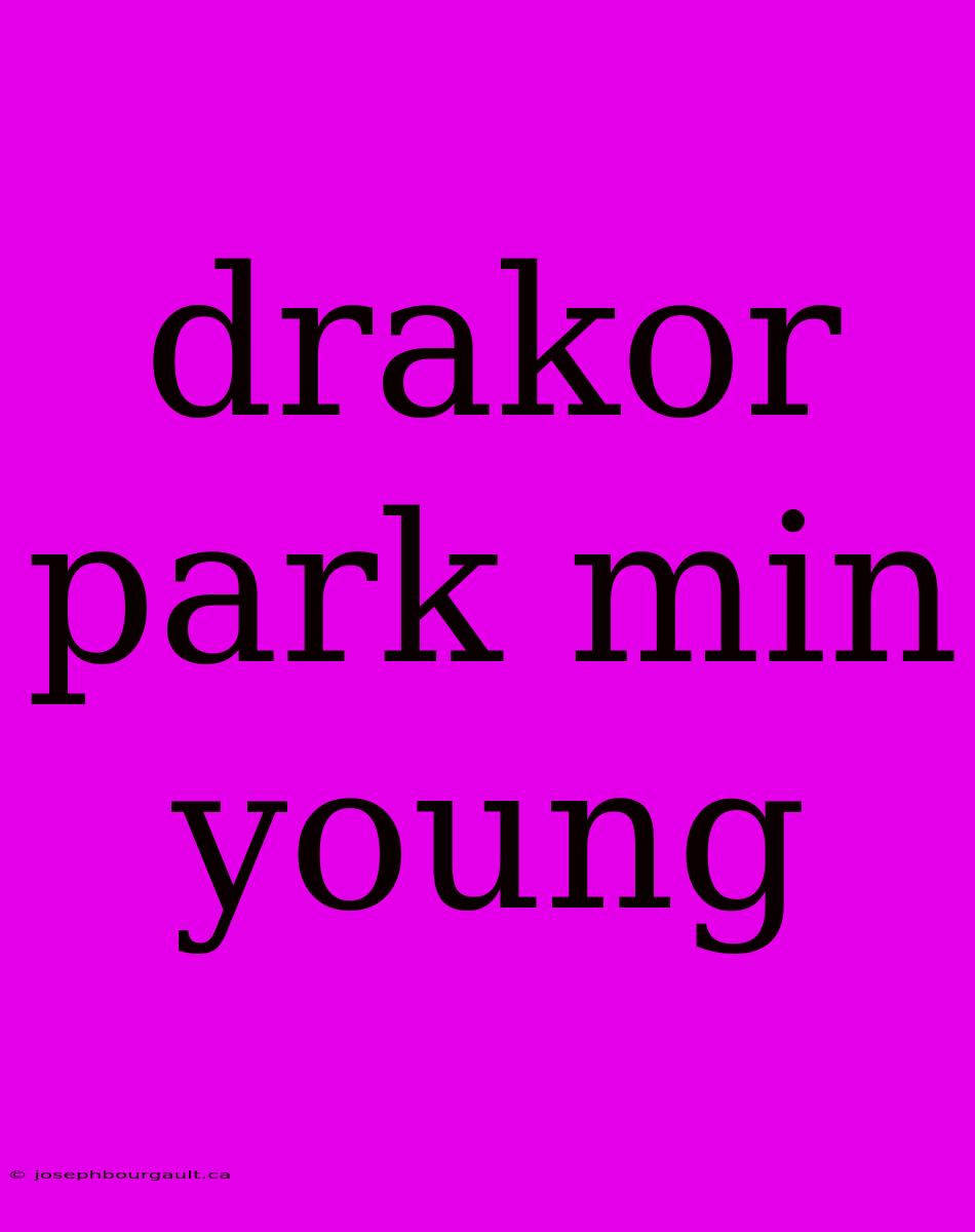 Drakor Park Min Young