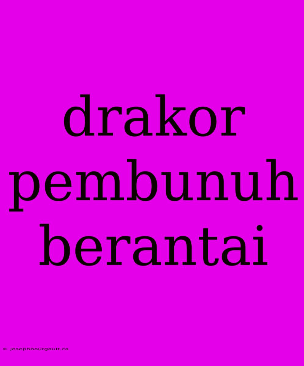 Drakor Pembunuh Berantai