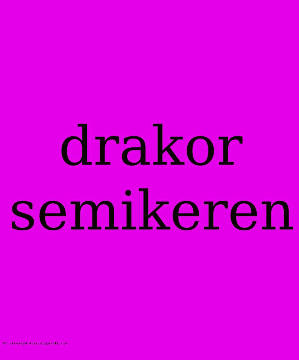 Drakor Semikeren