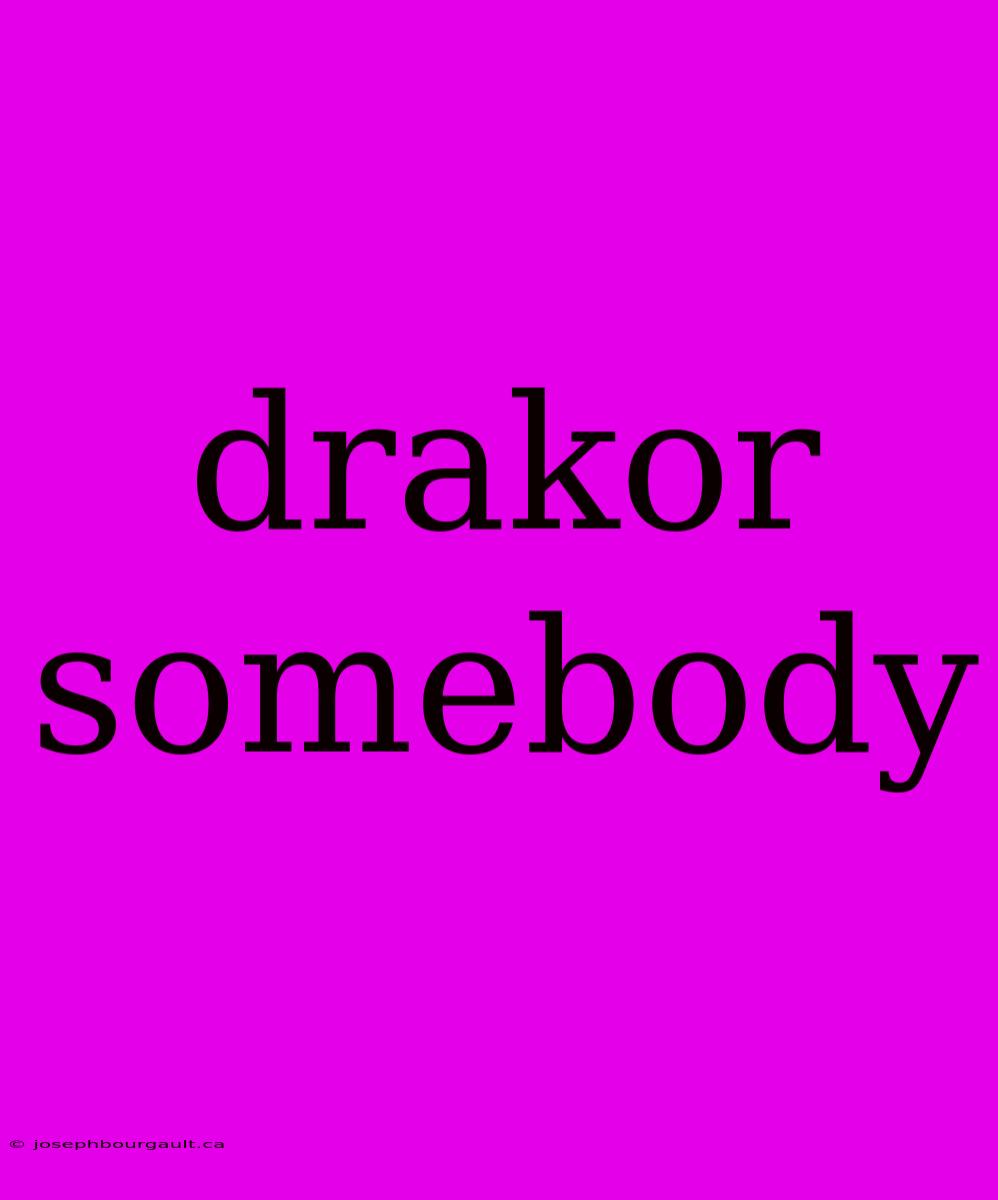 Drakor Somebody