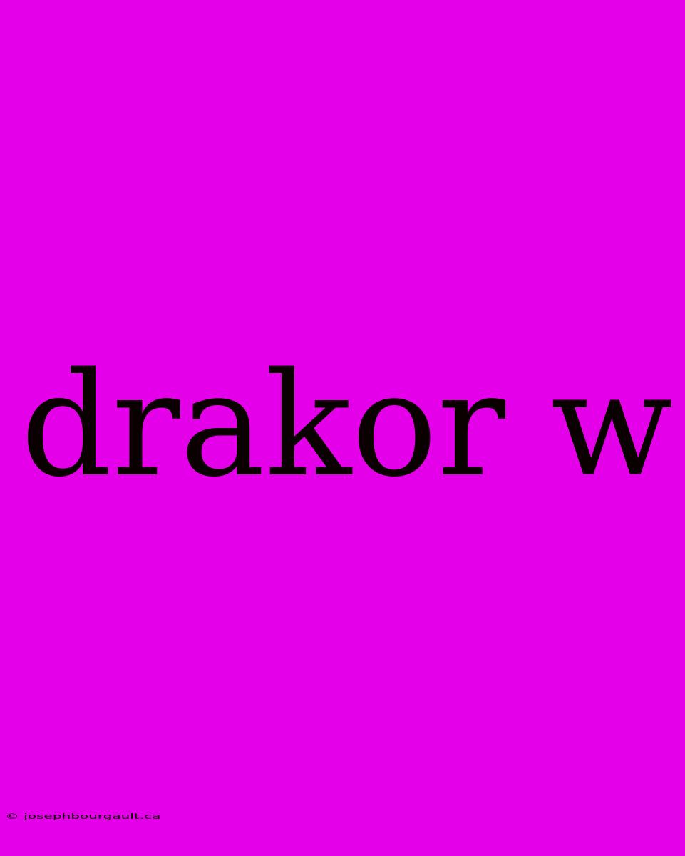 Drakor W